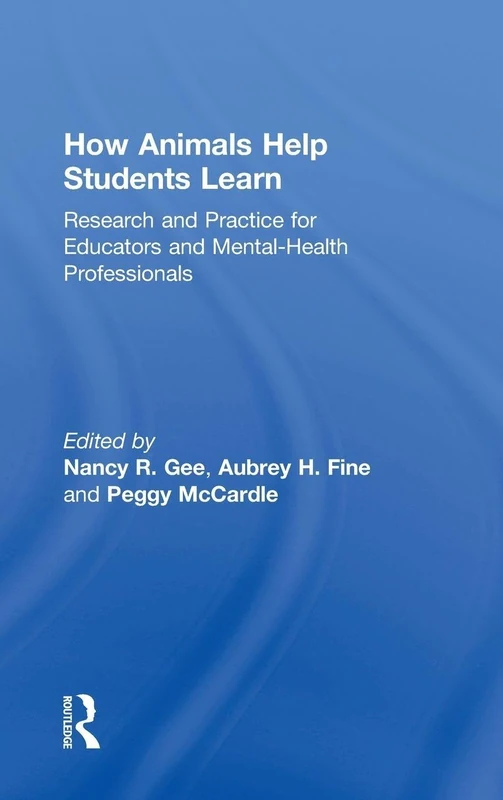 How Animals Help Students Learn: Research and Practice for Educators and Mental-Health Professionals