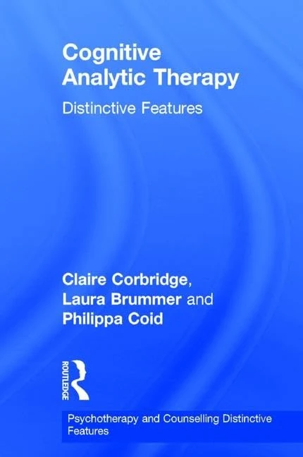 Cognitive Analytic Therapy: Distinctive Features (Psychotherapy and Counselling Distinctive Features)