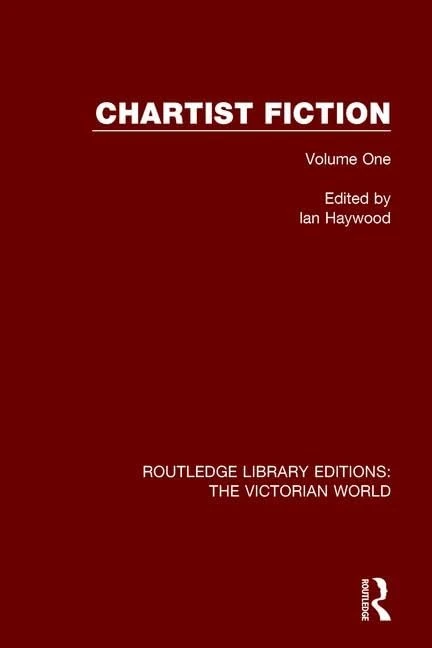 Chartist Fiction: Volume One: 1 (Routledge Library Editions: The Victorian World)