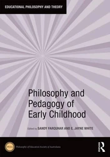 Routledge - Philosophy and Pedagogy of Early Childhood Book