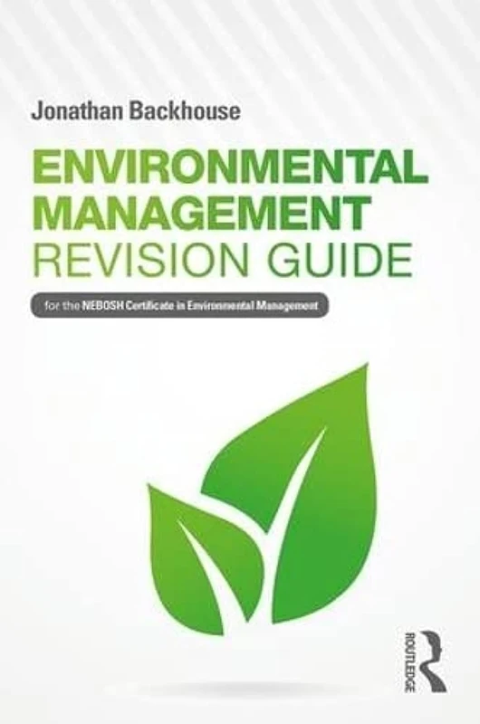 Routledge Environmental Management NEBOSH Revision Guide