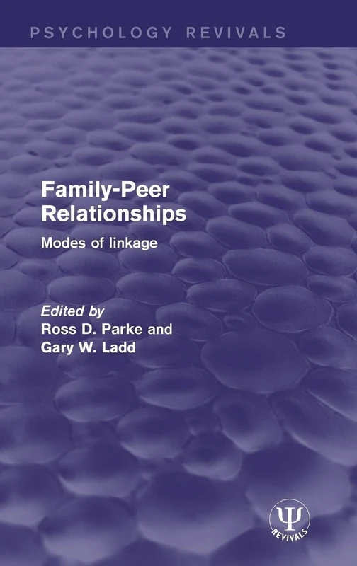 Family-Peer Relationships: Modes of Linkage (Psychology Revivals)