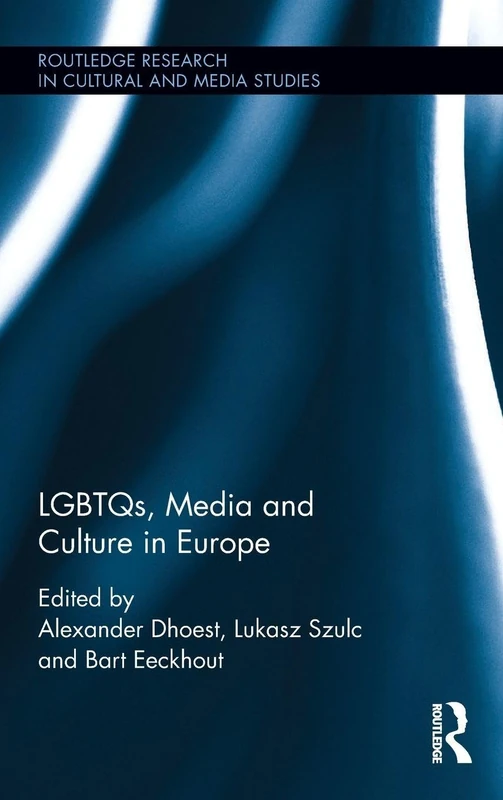 LGBTQs, Media and Culture in Europe (Routledge Research in Cultural and Media Studies)