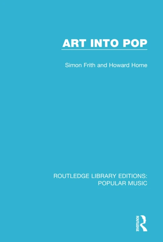 Routledge Art Into Pop: 2 - British Popular Music History