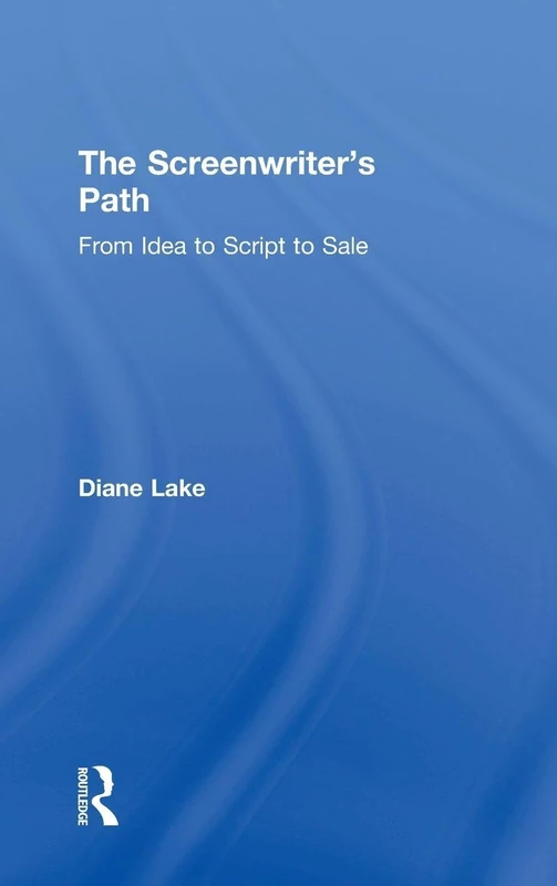 The Screenwriter's Path: From Idea to Script to Sale - Image 1