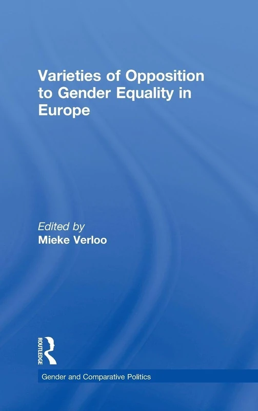 Routledge Varieties of Opposition to Gender Equality in Europe