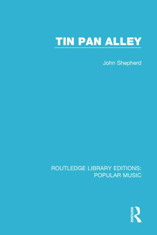 Routledge Tin Pan Alley: 10 - Popular Music Library Edition