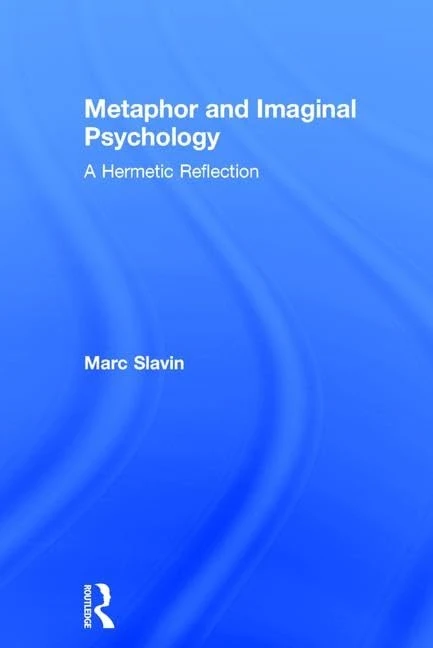 Routledge Metaphor and Imaginal Psychology: A Hermetic Reflection