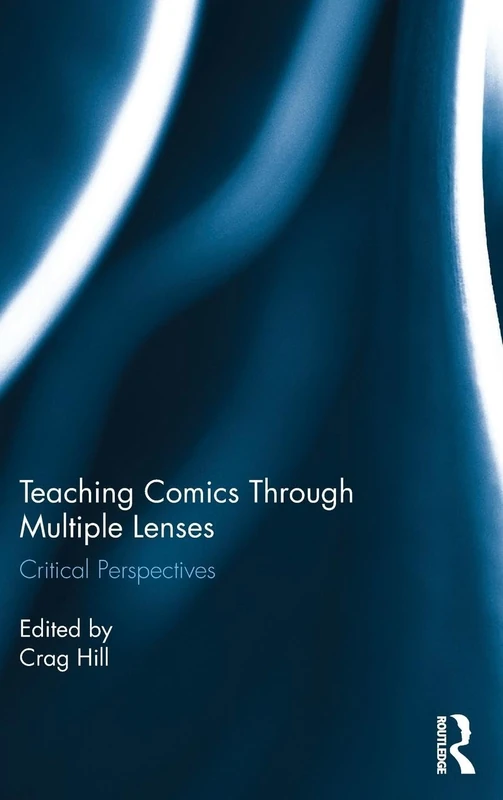 Teaching Comics Through Multiple Lenses: Critical Perspectives