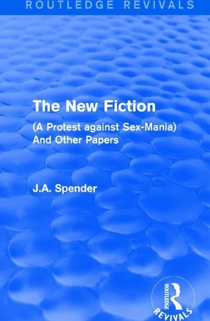 The New Fiction: (A Protest against Sex-Mania) And Other Papers (Routledge Revivals) - Image 1