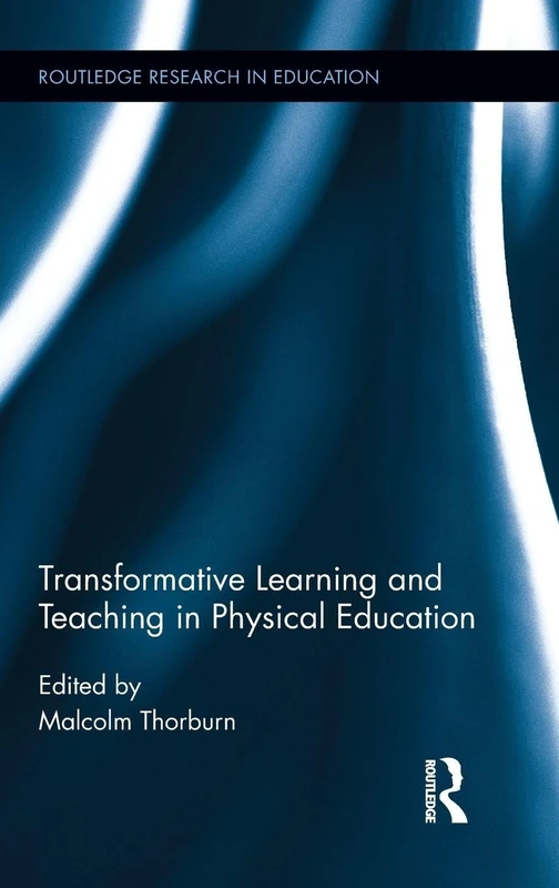 Routledge Transformative Learning and Teaching in Physical Education