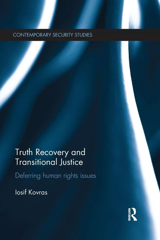 Truth Recovery and Transitional Justice: Deferring human rights issues (Contemporary Security Studies) - Image 1