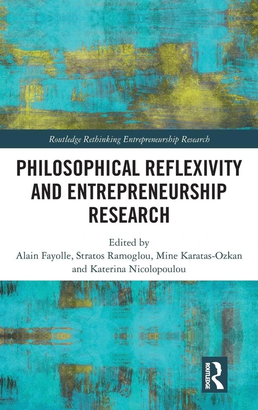 Routledge Philosophical Reflexivity and Entrepreneurship Research