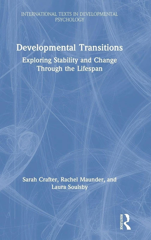 Developmental Transitions: Exploring stability and change through the lifespan (International Texts in Developmental Psychology)