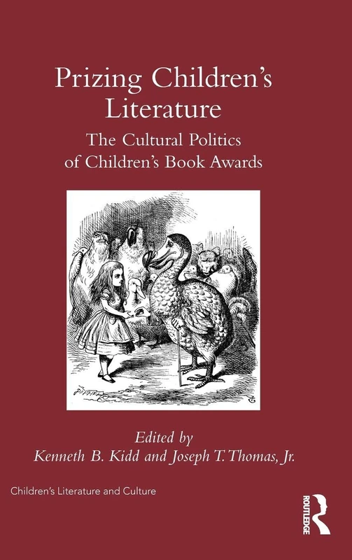 Prizing Children's Literature: The Cultural Politics of Children’s Book Awards