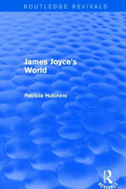 Routledge Revivals: James Joyce's World by Routledge