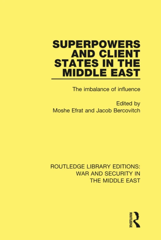 Routledge Superpowers and Client States in the Middle East