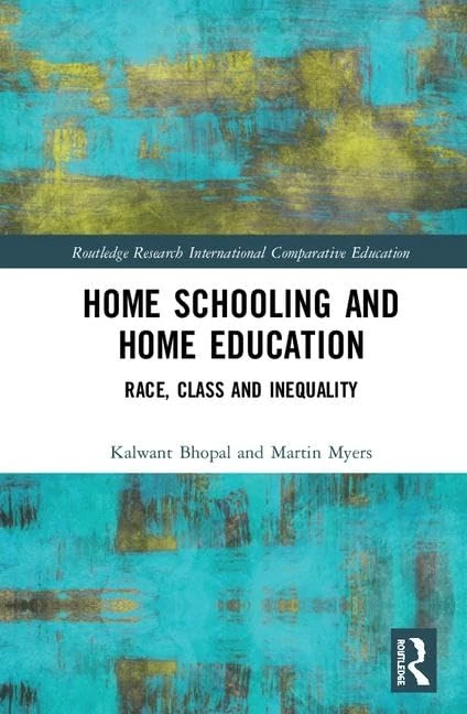 Home Schooling and Home Education: Race, Class and Inequality (Routledge Research in International and Comparative Education)