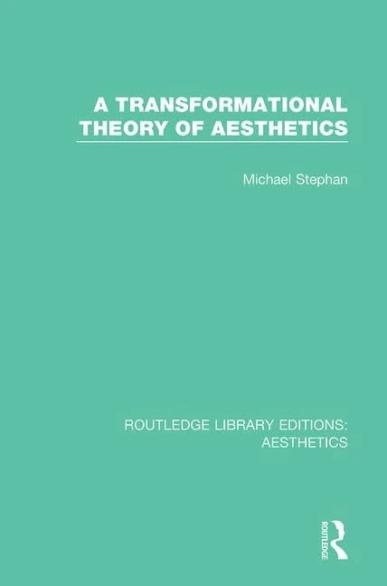 A Transformation Theory of Aesthetics: 6 (Routledge Library Editions: Aesthetics)