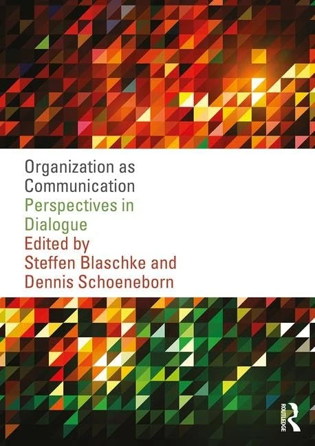 Organization as Communication: Perspectives in Dialogue