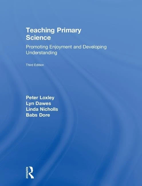 Teaching Primary Science: Promoting Enjoyment and Developing Understanding