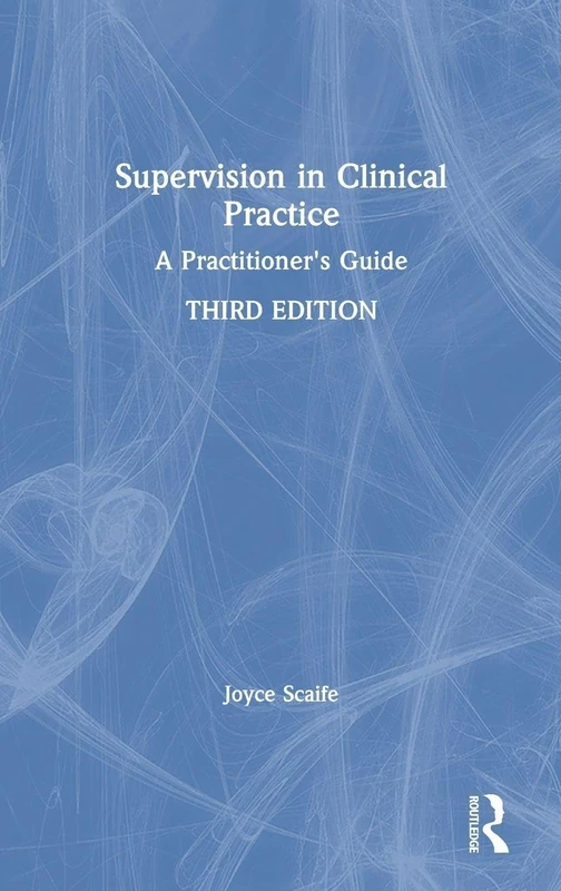 Supervision in Clinical Practice: A Practitioner's Guide