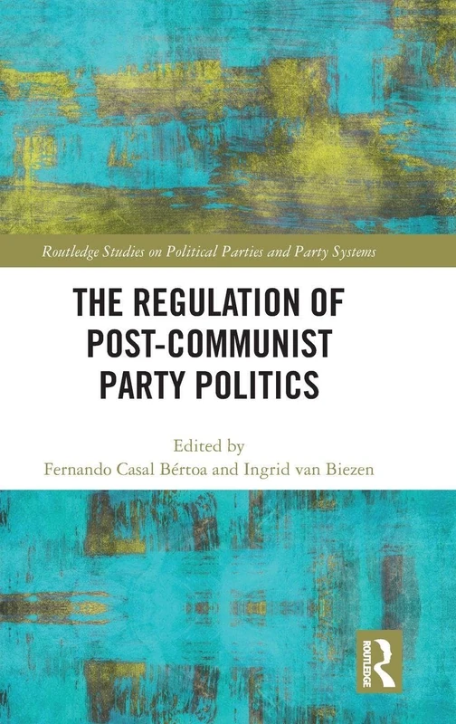 Routledge - The Regulation of Post-Communist Party Politics
