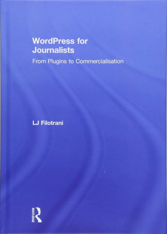 WordPress for Journalists: From Plugins to Commercialisation