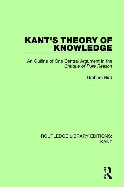 Kant's Theory of Knowledge: An Outline of One Central Argument in the 'Critique of Pure Reason' (Routledge Library Editions: Kant)