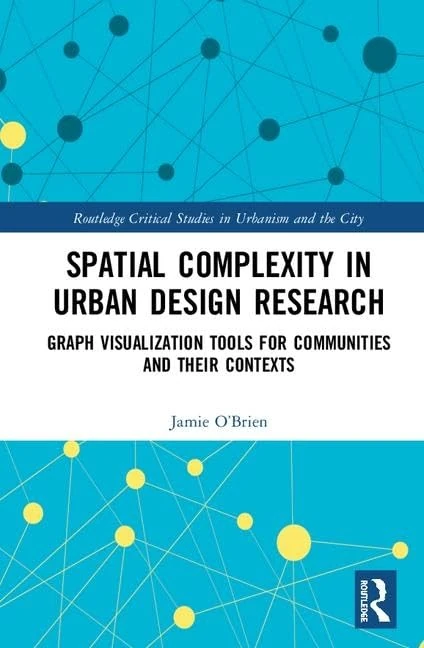Spatial Complexity in Urban Design Research - Routledge Book