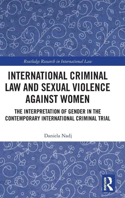 Routledge International Criminal Law and Sexual Violence Book