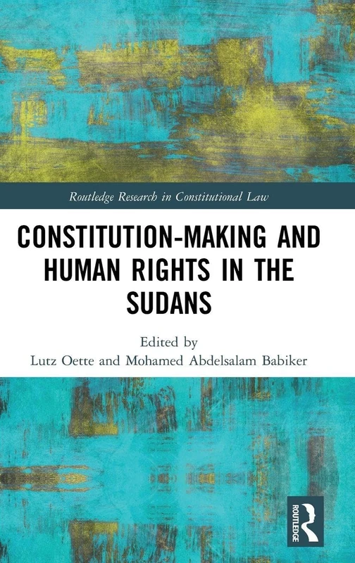 Constitution-making and Human Rights in the Sudans (Routledge Research in Constitutional Law)