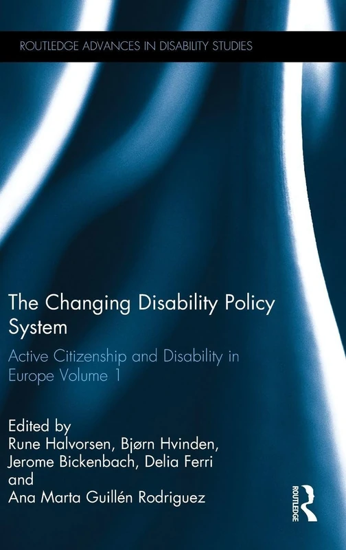 The Changing Disability Policy System: Active Citizenship and Disability in Europe Volume 1 (Routledge Advances in Disability Studies)