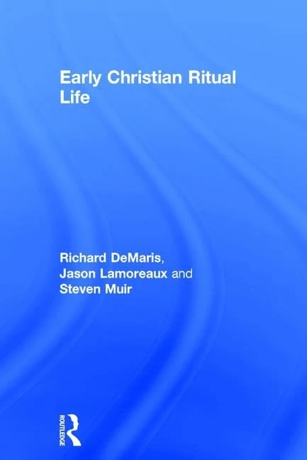 Early Christian Ritual Life