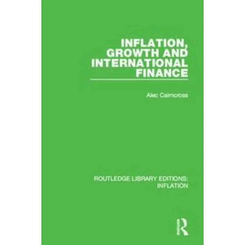 Inflation, Growth and International Finance (Routledge Library Editions: Inflation) - Image 1