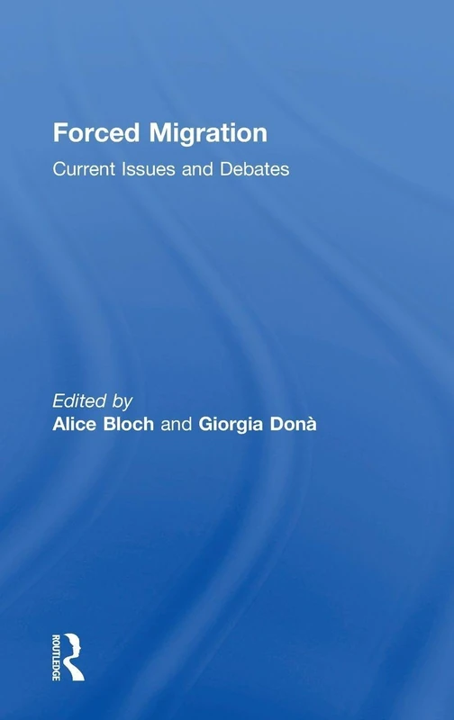Routledge Forced Migration: Current Issues and Debates Book