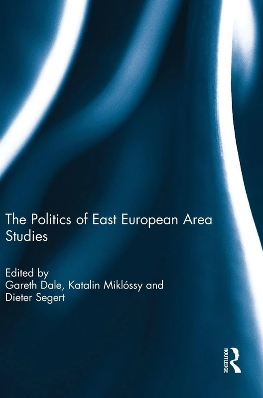 The Politics of East European Area Studies