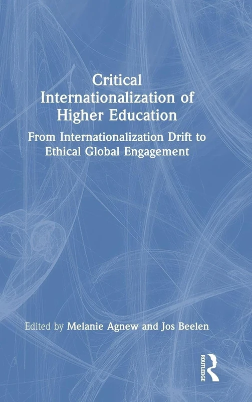 Critical Internationalization of Higher Education: From Internationalization Drift to Ethical Global Engagement