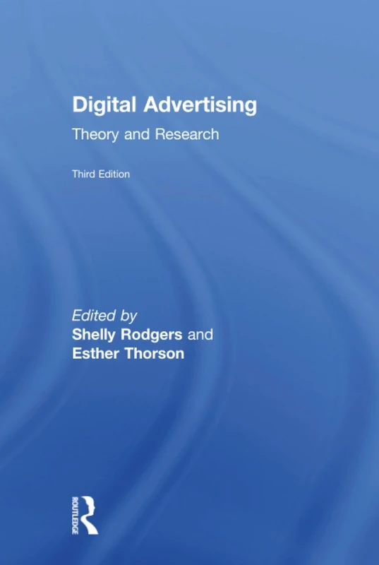 Digital Advertising: Theory and Research (Advances in Consumer Psychology)