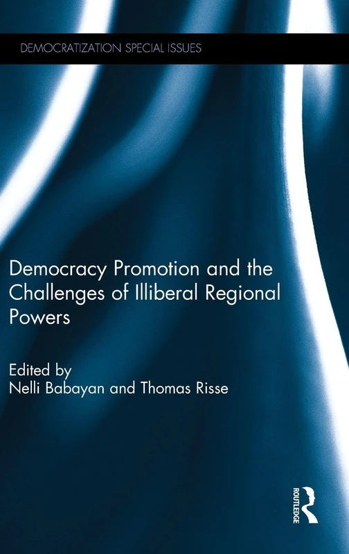 Routledge Democracy Promotion and Illiberal Regional Powers