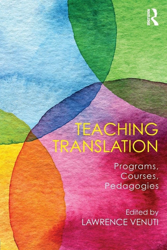 Teaching Translation: Programs, courses, pedagogies