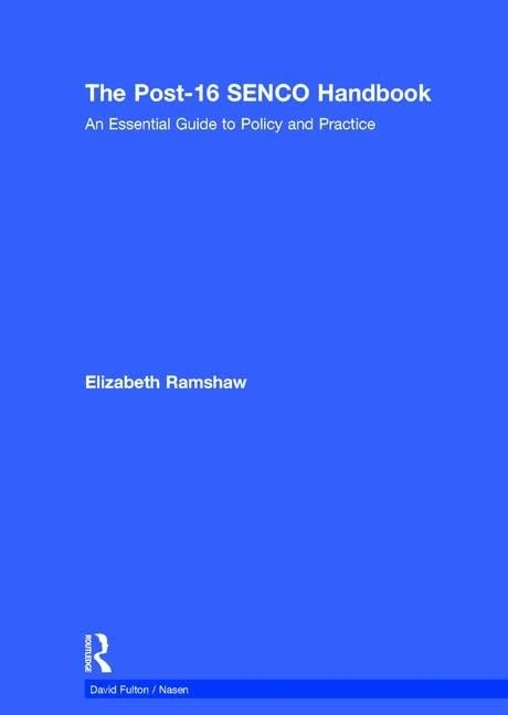 The Post-16 SENCO Handbook: An Essential Guide to Policy and Practice (nasen spotlight)