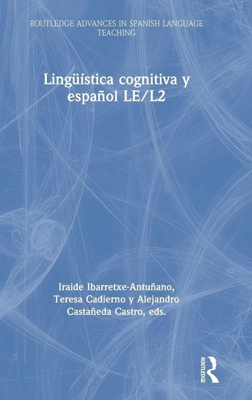 Lingüística cognitiva y español LE/L2 (Routledge Advances in Spanish Language Teaching)