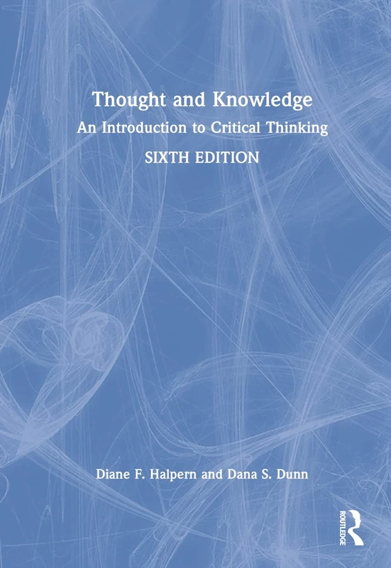 Thought and Knowledge: An Introduction to Critical Thinking