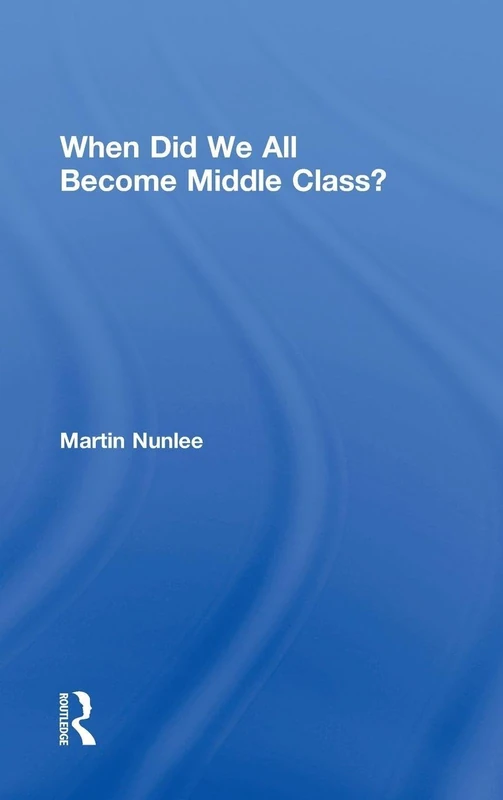 When Did We All Become Middle Class?