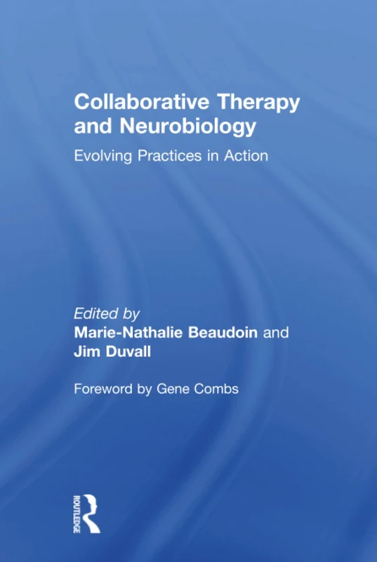 Collaborative Therapy and Neurobiology: Evolving Practices in Action