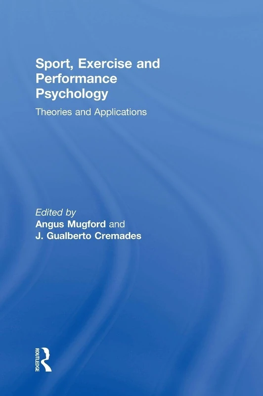 Sport, Exercise, and Performance Psychology: Theories and Applications