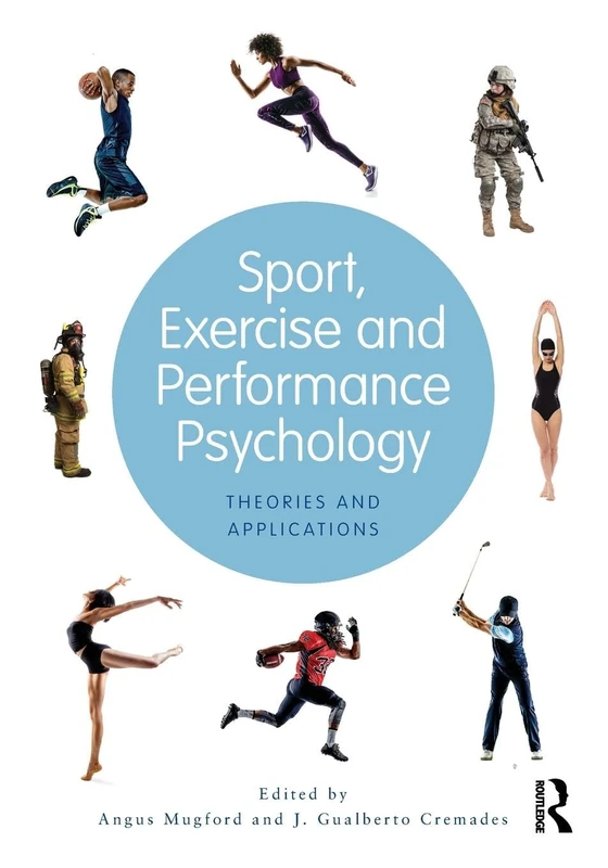 Sport, Exercise, and Performance Psychology: Theories and Applications
