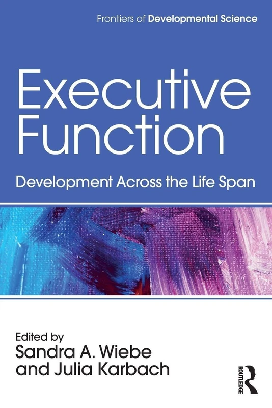 Executive Function: Development Across the Life Span (Frontiers of Developmental Science)