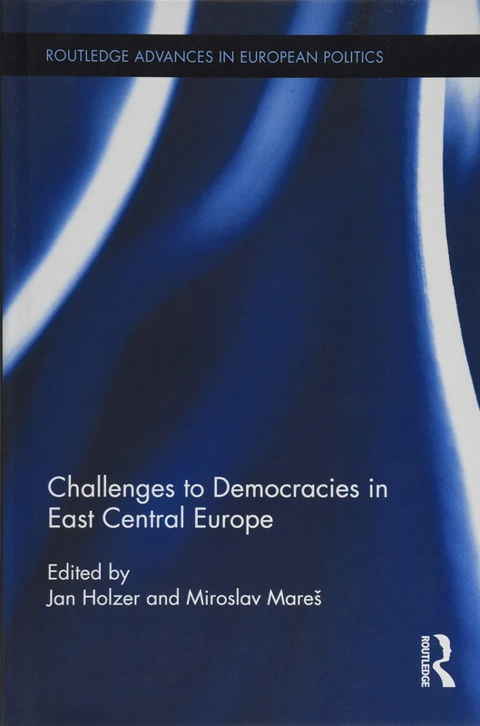 Routledge Challenges to Democracies in East Central Europe